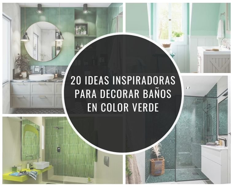 20 Ideas Inspiradoras para Decorar Baños en Color Verde